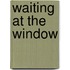 Waiting at the Window