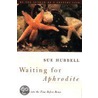 Waiting for Aphrodite by Sue Hubbell