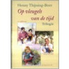 Op vleugels van de tijd trilogie door Henny Thijssing-Boer