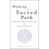 Walking a Sacred Path door Lauren Artress