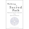 Walking a Sacred Path by Lauren Artress