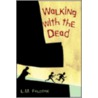 Walking with the Dead door L.M. Falcone
