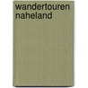 WanderTouren Naheland door Erwin Manz