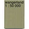 Wangerland 1 : 50 000 door Onbekend