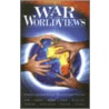 War Of The Worldviews by Ham Menton