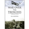 War Over The Trenches door Er Hooton