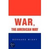 War, The American Way by Bernard Wishy
