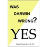 Was Darwin Wrong? Yes door M. Div.