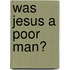 Was Jesus a Poor Man?