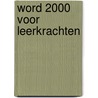 Word 2000 voor leerkrachten by C. de Roover