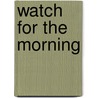 Watch For The Morning door Elisabeth MacDonald