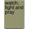 Watch, Fight And Pray by Lonnell Johnson