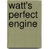 Watt's Perfect Engine