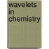 Wavelets In Chemistry
