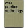 Wax Poetics Anthology by Editors of Wax Poetics
