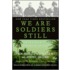 We Are Soldiers Still