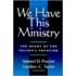 We Have This Ministry