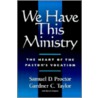 We Have This Ministry door Samuel DeWitt Proctor