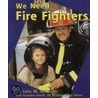 We Need Fire Fighters door Lola Schaefer