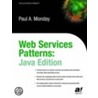 Web Services Patterns door Paul Monday