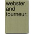 Webster And Tourneur;