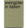 Weingüter in Italien door Wolfgang Hubert