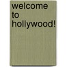 Welcome to Hollywood! door Ellie O'Ryan