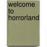 Welcome to Horrorland door Scholastic Inc.