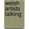 Welsh Artists Talking by Tony Curtis