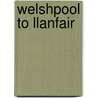 Welshpool To Llanfair door Vic Mitchell