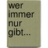 Wer immer nur gibt...