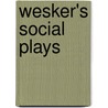 Wesker's Social Plays by Arnold Wesker