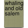 Whaling and Old Salem door Frances Diane Robotti