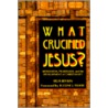 What Crucified Jesus? door Ellis Rivkin