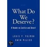 What Do We Deserve? P by Pojman