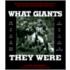 What Giants They Were