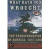 What Hath God Wrought by Daniel Walker Howe