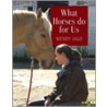 What Horses Do For Us door Wendy Jago