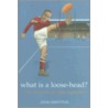 What Is A Loose-Head? door John Griffiths