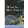 What Is a Hate Crime? door Onbekend