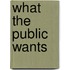 What The Public Wants