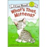 What's That, Mittens? door Susan Kathleen Hartung