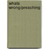 Whats Wrong/Preaching