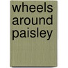 Wheels Around Paisley door Robert Grieves