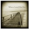When A Loved One Dies door Philip W. Williams