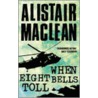 When Eight Bells Toll door Alistair MacLean