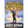 When The Devil Dances door John Ringo