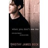When You Don't See Me door Timothy James Beck