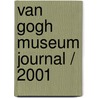 Van Gogh Museum Journal / 2001 door Onbekend