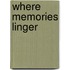 Where Memories Linger